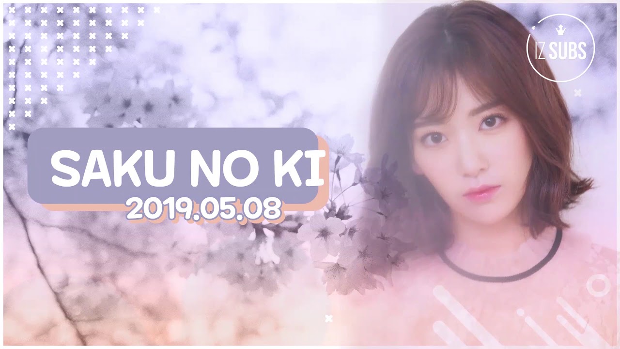 [ENG SUB] 190508 Saku no Ki (Tonight, Under the Sakura Tree) – IZ*SUBS